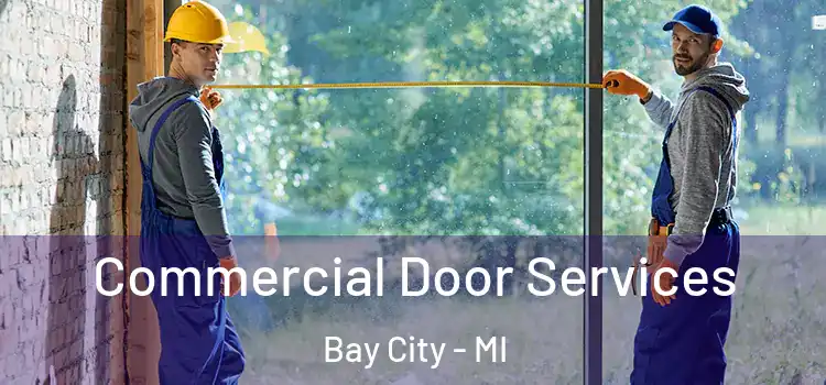 Commercial Door Services Bay City - MI