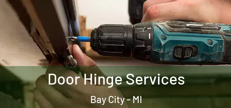 Door Hinge Services Bay City - MI