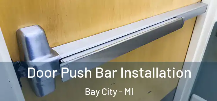 Door Push Bar Installation Bay City - MI
