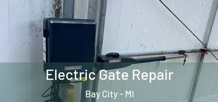 Electric Gate Repair Bay City - MI
