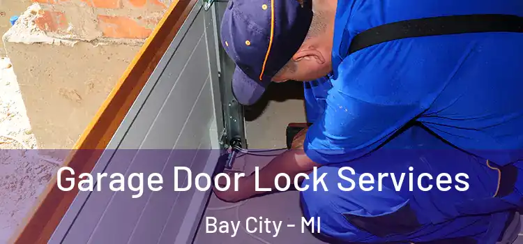 Garage Door Lock Services Bay City - MI